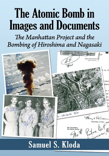 The Atomic Bomb in Images and Documents. The Manhattan Project and the Bombing of Hiroshima and Nagasaki