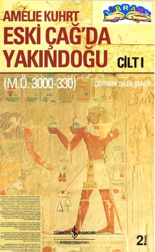 Eskiçağ'da Yakındoğu: Yaklaşık M.Ö. 3000-330 Cilt I
