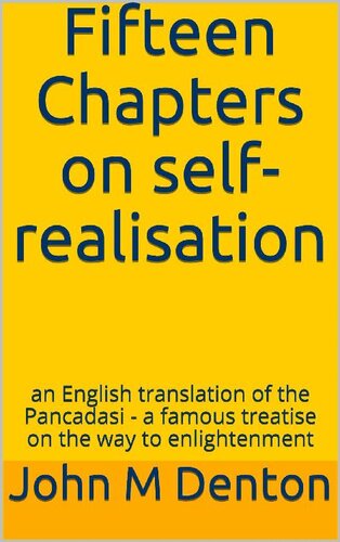 Fifteen Chapters on self-realisation: an English translation of the Pancadasi - a famous treatise on the way to enlightenment