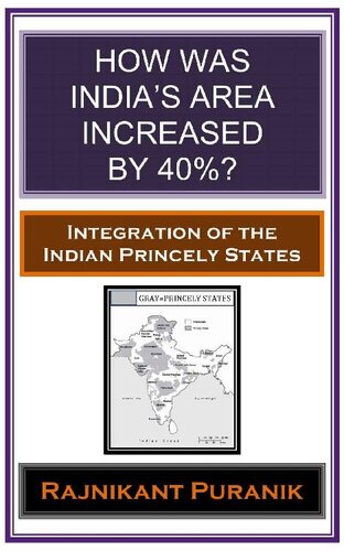How was India’s Area Increased by 40% ?: Integration of the Indian Princely States