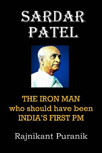 Sardar Patel: The Iron Man who should have been India's First PM