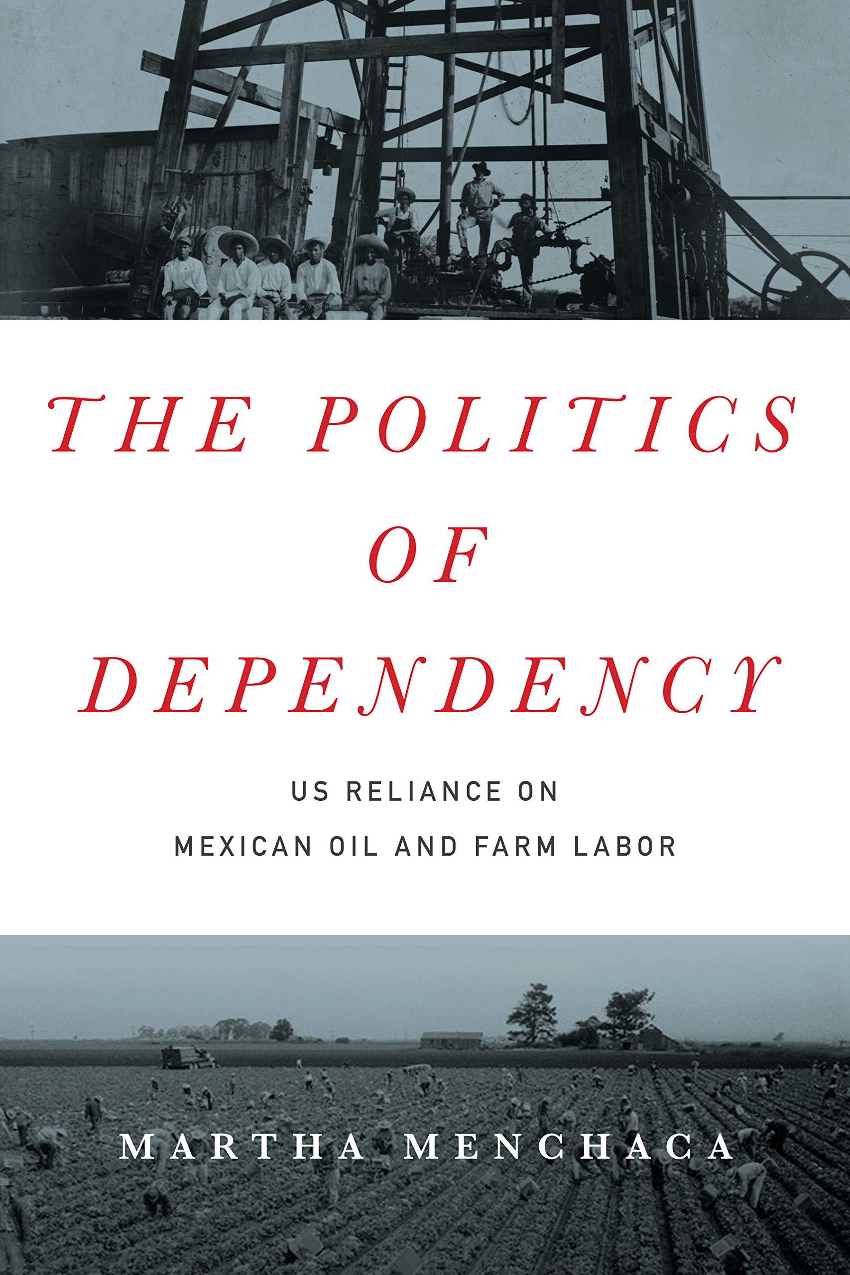 The Politics of Dependency: US Reliance on Mexican Oil and Farm Labor