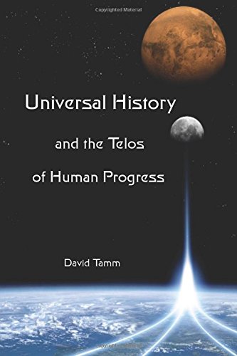 Universal History and the Telos of Human Progress: How History is Made