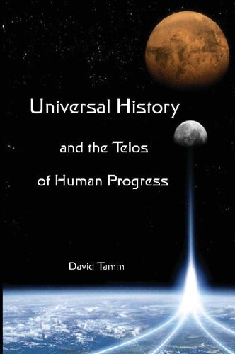 Universal History and the Telos of Human Progress: How History is Made
