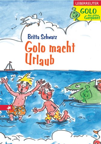 Golo, das grüne Gespenst. Golo macht Urlaub. ( Ab 7 J.).