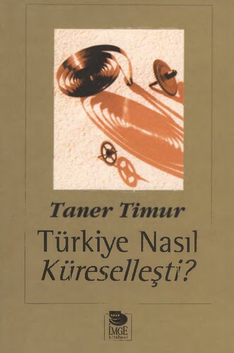 Türkiye Nasıl Küreselleşti?