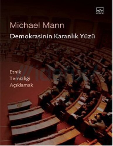 Demokrasinin Karanlık Yüzü: Etnik Temizliği Açıklamak