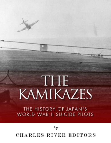 The Kamikazes: The History of Japan’s World War II Suicide Pilots