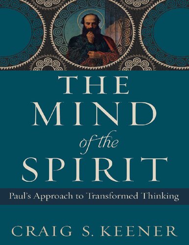 The mind of the spirit : Paul's approach to transformed thinking