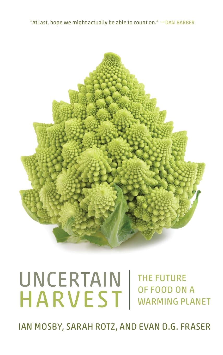 Uncertain Harvest: The Future of Food on a Warming Planet (Digestions, 2)