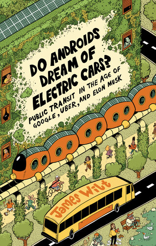 Do Androids Dream of Electric Cars?: Public Transit in the Age of Google, Uber, and Elon Musk