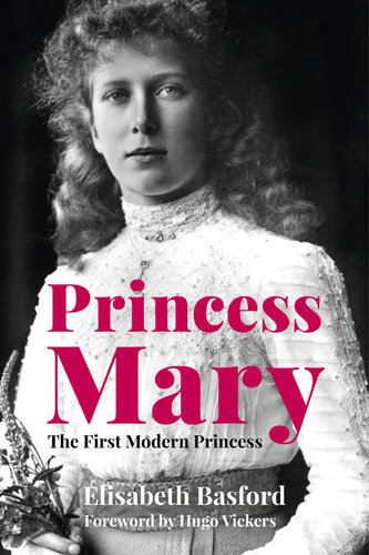 Princess Mary - The First Modern Princess
