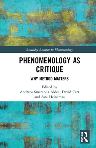 Phenomenology As Critique: Why Method Matters