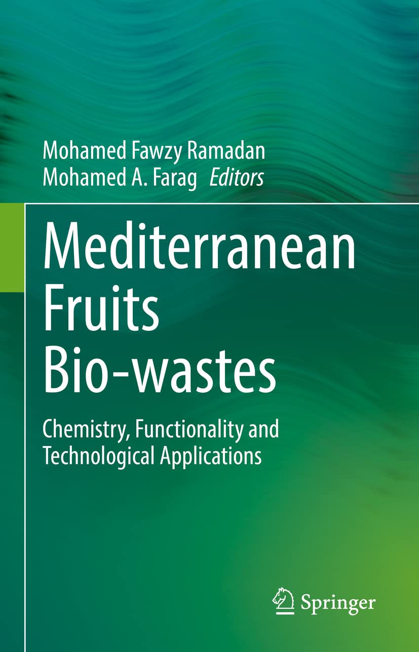 Mediterranean Fruits Bio-wastes: Chemistry, Functionality and Technological Applications