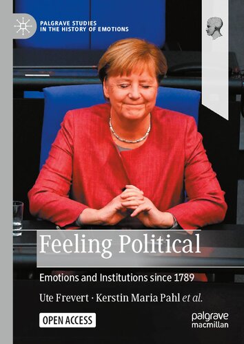 Feeling Political: Emotions And Institutions Since 1789