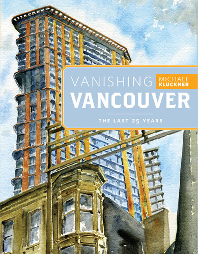 Vanishing Vancouver: The Last 25 Years