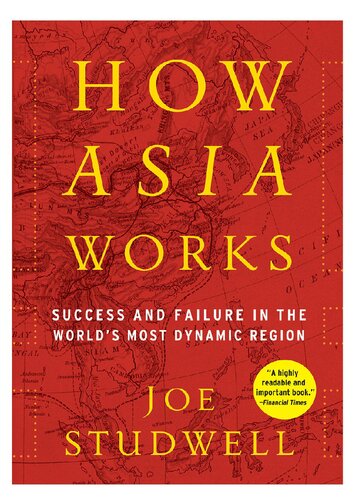How Asia Works: Success and Failure In the World's Most Dynamic Region