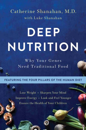Deep Nutrition: Why Your Genes Need Traditional Food