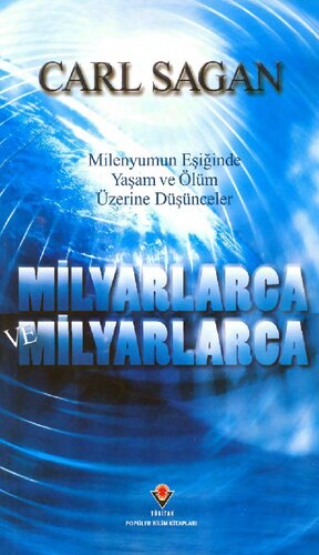 Milyarlarca ve Milyarlarca: Milenyumun Eşiğinde Yaşam ve Ölüm Üzerine Düşünceler