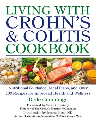 Living with Crohn's & Colitis Cookbook_ Nutritional Guidance, Meal Plans, and Over 100 Recipes for Improved Health and Wellness