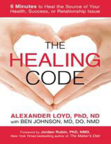The healing code, 6 minutes to heal the source of your health, success, or relationship issue