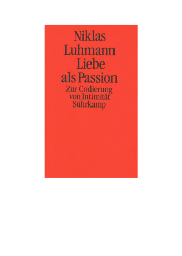 Liebe als Passion. Zur Codierung von Intimität.