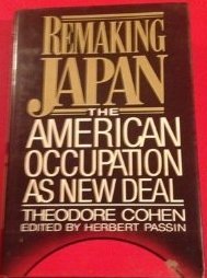 Remaking Japan: The American Occupation As New Deal (Studies of the East Asian Institute (California Press))