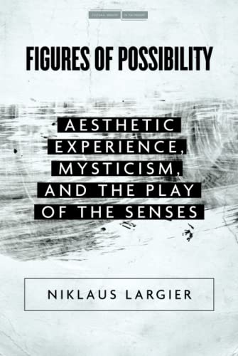 Figures of Possibility: Aesthetic Experience, Mysticism, and the Play of the Senses