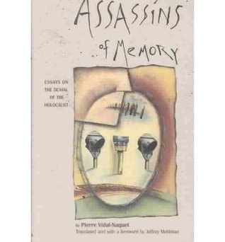 Assassins of Memory: Essays on the Denial of the Holocaust