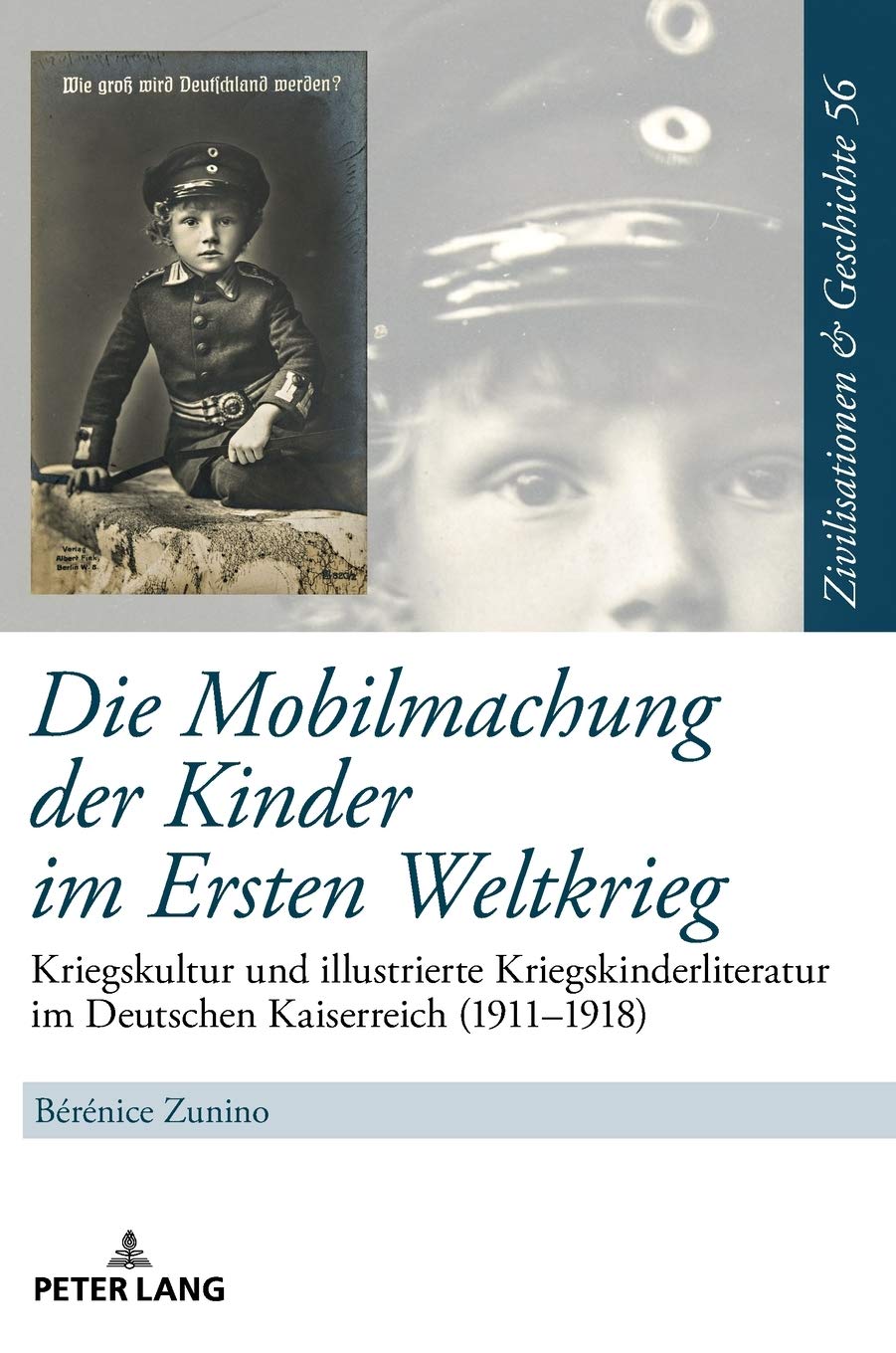 Die Mobilmachung der Kinder im Ersten Weltkrieg: Kriegskultur und illustrierte Kriegskinderliteratur im Deutschen Kaiserreich