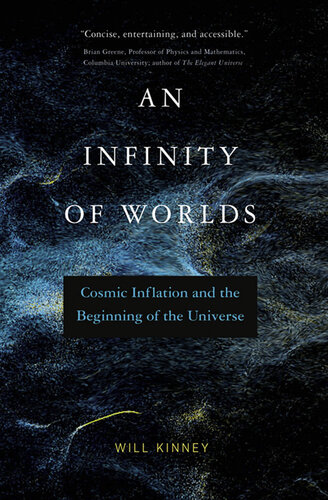 An Infinity of Worlds : Cosmic Inflation and the Beginning of the Universe