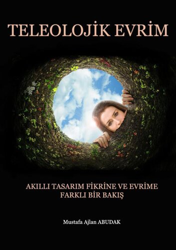 Teleolojik Evrim: Akıllı Tasarım Fikri ve Evrime Farklı Bir Bakış