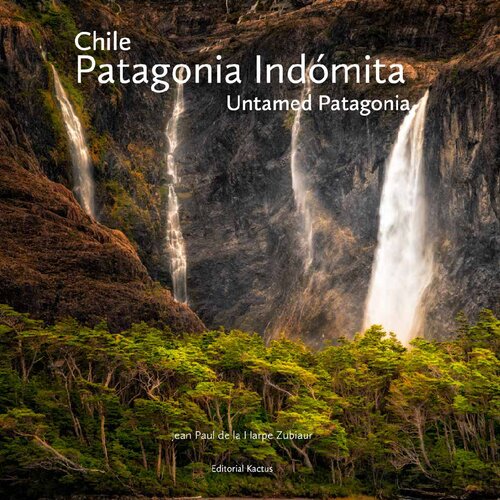 Patagonia Indómita Untamed Patagonia Chile