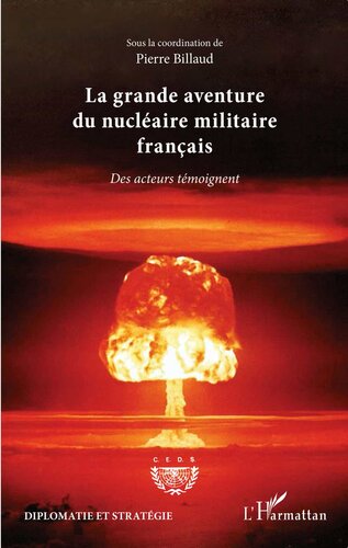 La grande aventure du nucléaire militaire français