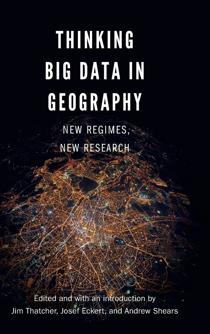 Thinking Big Data in Geography: New Regimes, New Research