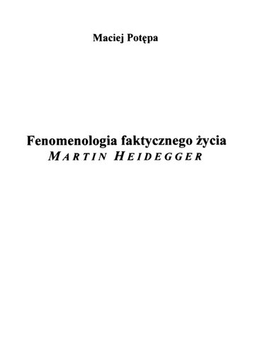 Fenomenologia faktycznego życia. Martin Heidegger