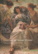 Dress and the Roman Woman: Self-presentation and Society