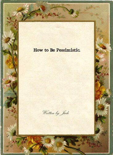 How to Be Pessimistic