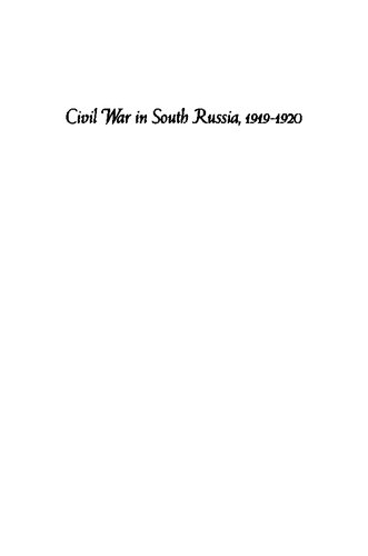 Civil War in South Russia, 1919-1920: The Defeat of the Whites