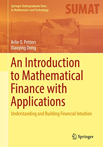 An Introduction to Mathematical Finance with Applications: Understanding and Building Financial Intuition (Instructor's Solution Manual) (Solutions)