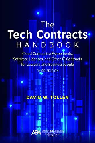 The Tech Contracts Handbook: Software Licenses, Cloud Computing Agreements, and Other IT Contracts for Lawyers and Businesspeople