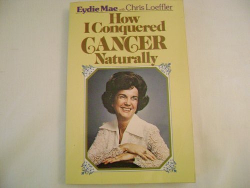Eydie Mae EydieMae How I Conquered Cancer Naturally