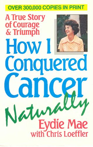 How I conquered cancer naturally - true story of courage and triumph