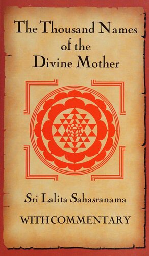 The Thousand Names Of The Divine Mother: Shri Lalita Sahasranama
