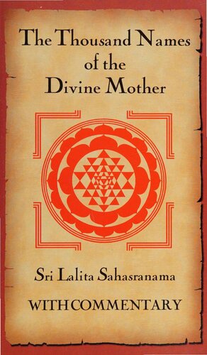 The Thousand Names Of The Divine Mother: Shri Lalita Sahasranama