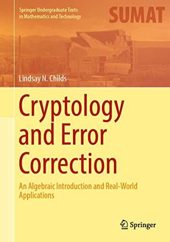 Cryptology and Error Correction: An Algebraic Introduction and Real-World Applications (Instructor's Solution Manual) (Solutions)