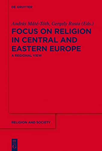 Focus on Religion in Central and Eastern Europe: A Regional View