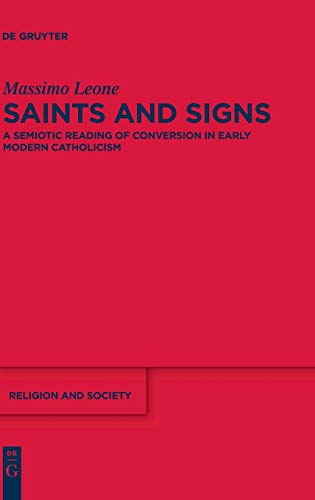 Saints and Signs: A Semiotic Reading of Conversion in Early Modern Catholicism