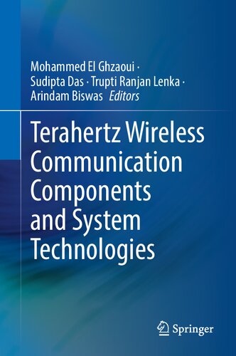 Terahertz Wireless Communication Components and System Technologies (2022) [Ghzaoui et al] [9789811691812]
