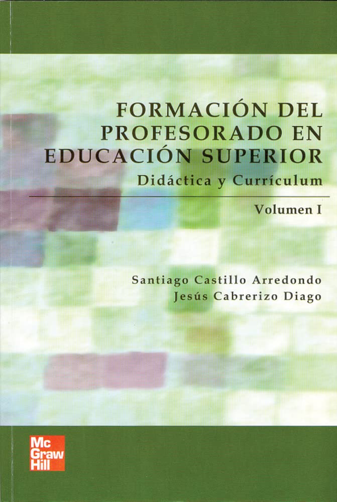 Formación del profesorado en Educación Superior. Volume I: Didáctica y currículum